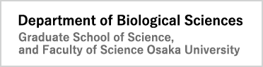 Department of Biological Sciences Graduate School of Science, and Faculty of Science Osaka University